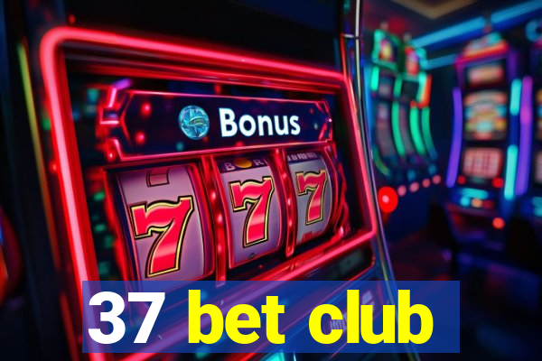 37 bet club